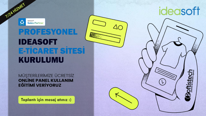 Ideasoft e-ticaret sitenizin kurulumunu sağlarım