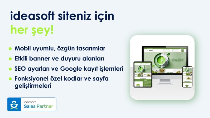 ideasoft sitenize tam destek sağlarım