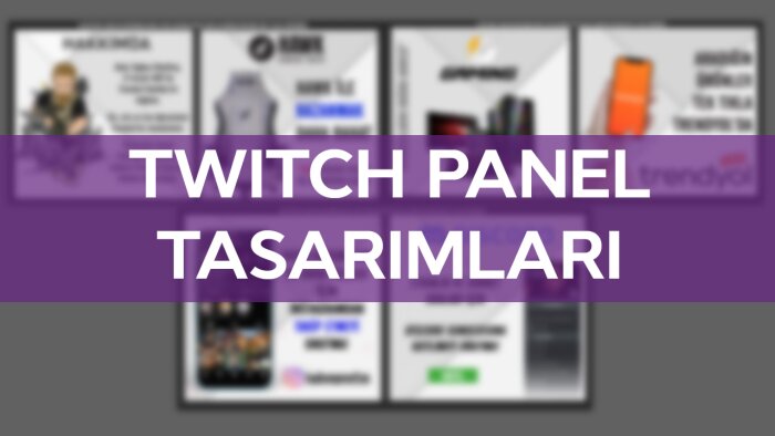 twitch paneliniz için tasarım yapabilirim