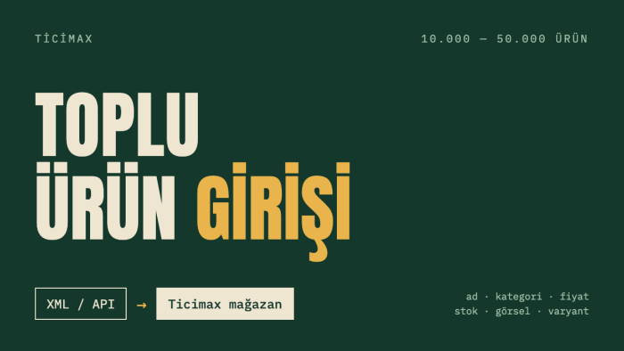 ticimax mağazanıza toplu ürün girişi yaparım