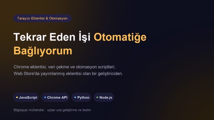 tarayıcı eklentisi ve otomasyon scripti yazıyorum