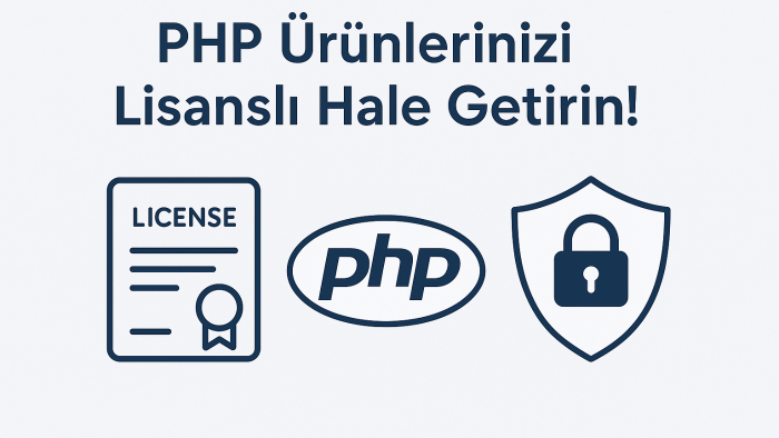 php ile kodlanmış ürünlerinizi lisanslarım