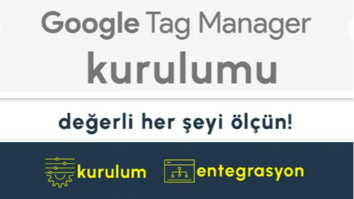 websiteniz için google tag manager kurulumu yapabilirim