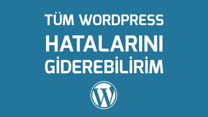 Wordpress projelerinizde oluşan tüm hataları giderebilirim