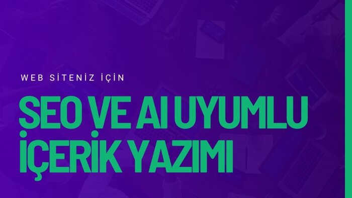 SEO ve AI uyumlu içerikler ve makaleler üretiyorum