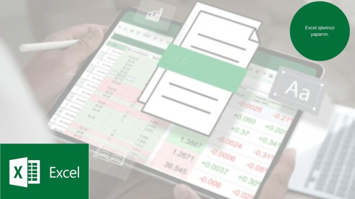 Excel işlerinizi itina ile yaparım