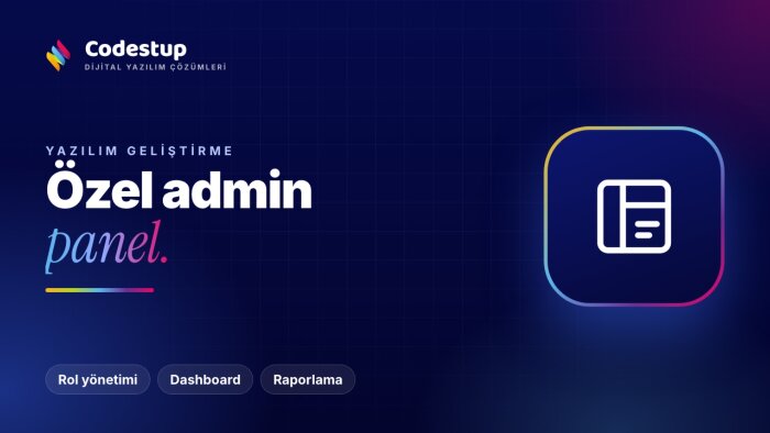 işletmenize özel admin panel geliştirebilirim