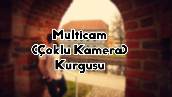 birden fazla kamera ile çekilmiş videolar kurgulayabilirim