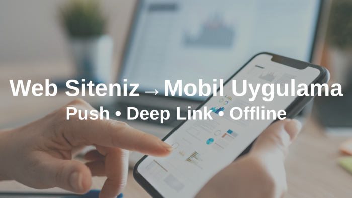 web sitenizi iOS/Android uygulamaya dönüştürürüm