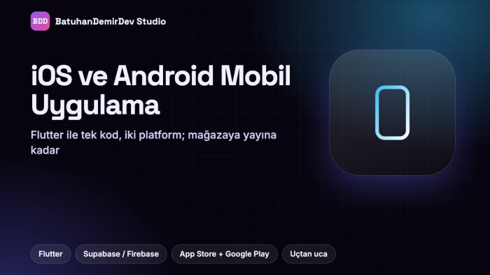 Flutter ile iOS ve Android mobil uygulama geliştiririm