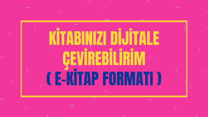 yazılı kitabınızı e-kitap formatına dönüştürebilirim