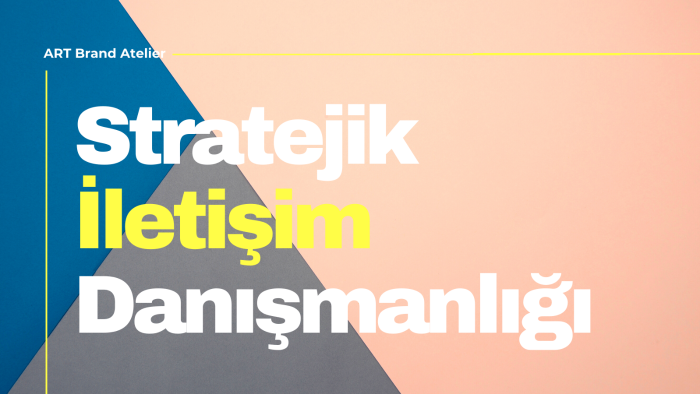 stratejik iletişim danışmanlığı yaparım