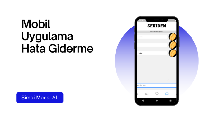 mobil uygulamanızdaki hataları giderebilirim