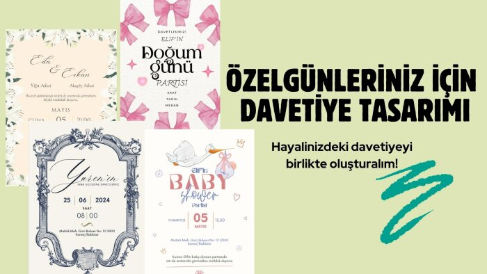 özel günleriniz için hayalinizdeki davetiyeyi tasarlıyorum