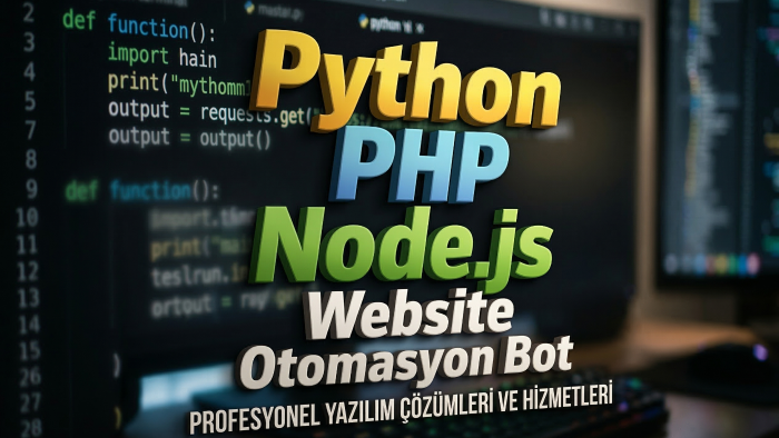 Python, Php ve Nodejs ile bot, otomasyon ve website kodlarım