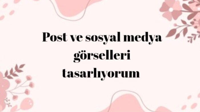 sosyal medya gönderilerinizi profesyonel tasarlarım
