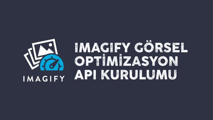 Imagify API kurulumu ve aktivasyonu yapıyorum
