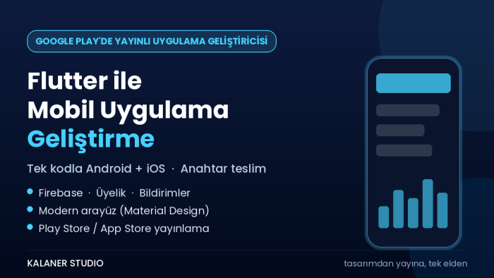 Flutter ile Android ve iOS mobil uygulamanızı geliştiririm