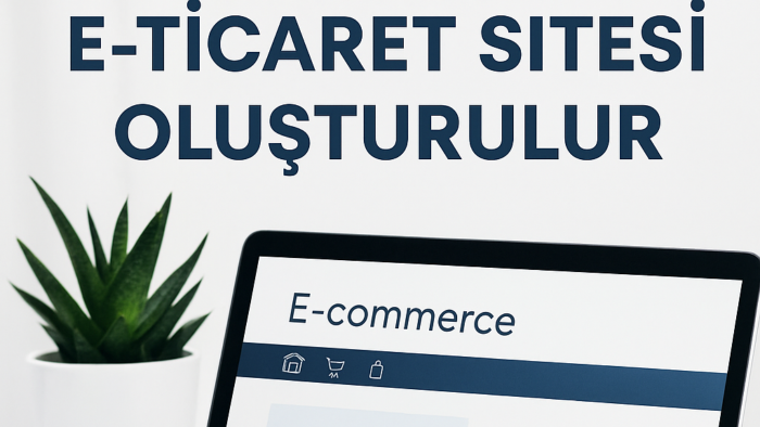 e-ticaret sitenizi anahtar teslim kuruyorum