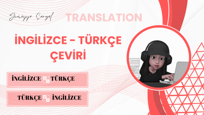 ingilizce-türkçe, türkçe-ingilizce çeviri yapabilirim
