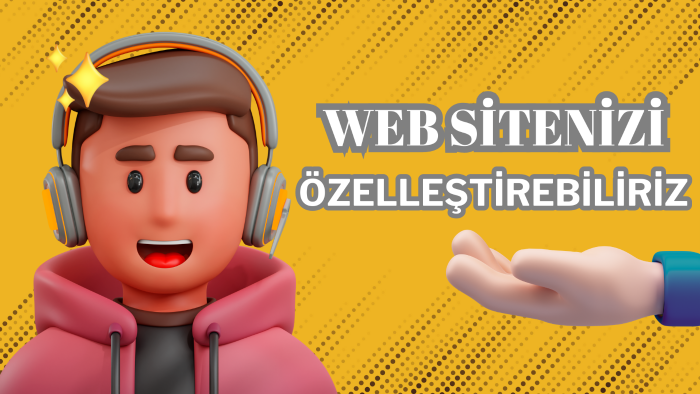 sitenizi özelleştirebilirim