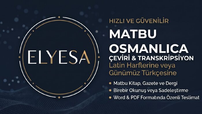 matbu osmanlıca metinlerinizi latin harflerine aktarırım