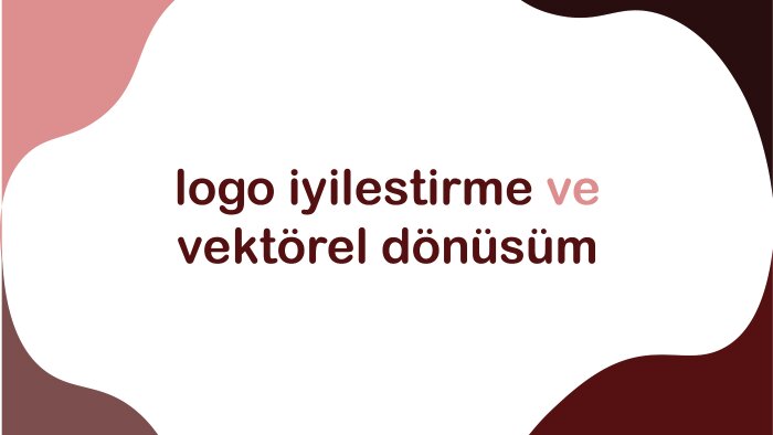 logo iyileştirme ve vektörel dönüşüm yapabilirim