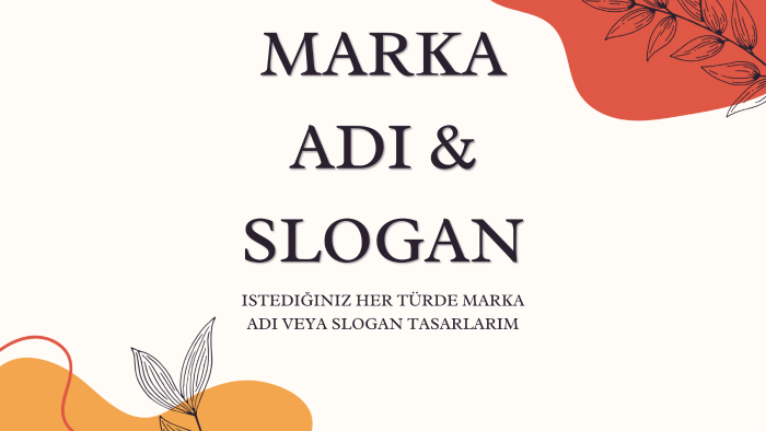 markanıza akılda kalıcı i̇sim ve güçlü sloganlar bulurum