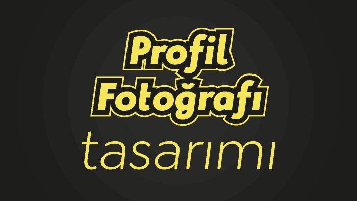 profil fotoğrafı tasarlarım