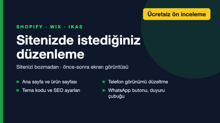 Shopify, Wix ve ikas sitenizde düzenleme yaparım