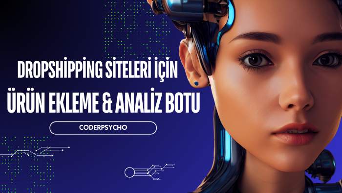 Dropshipping siteleri için ürün ekleme botu yazabilirim