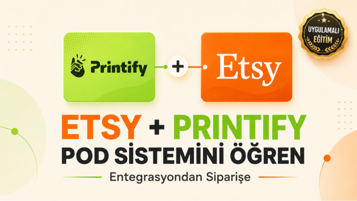 Etsy ve Printify'ı entegre edip POD sistemini öğretebilirim