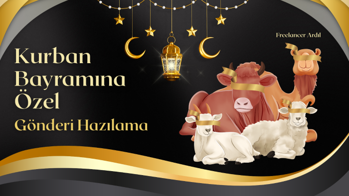 kurban bayramı için markanıza özel gönderi hazırlarım