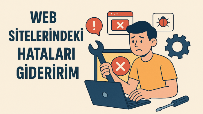 web sitelerinizdeki yazılım hatalarını gideririm