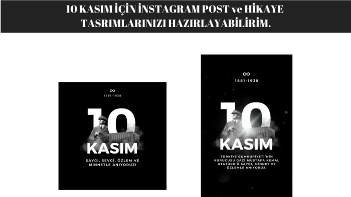 10 Kasım için sosyal medya tasarımlarınızı yapabilirim