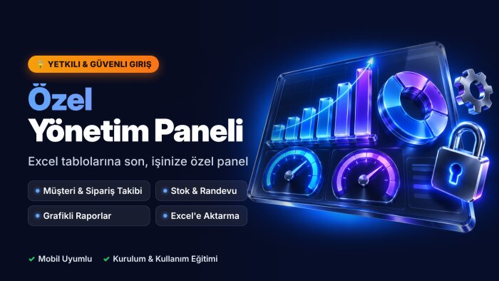işletmeniz için özel yönetim paneli geliştiririm