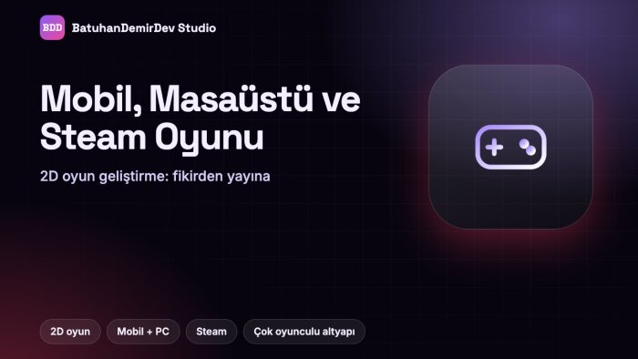 2D mobil, masaüstü ve Steam oyunu geliştiririm