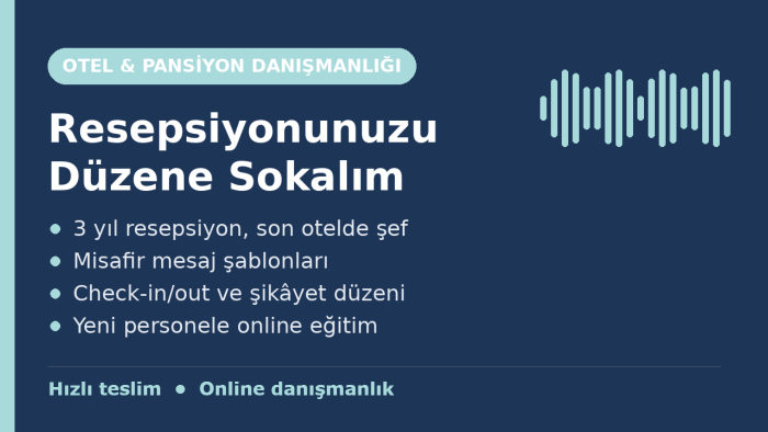 otel ve pansiyonlara resepsiyon danışmanlığı yaparım