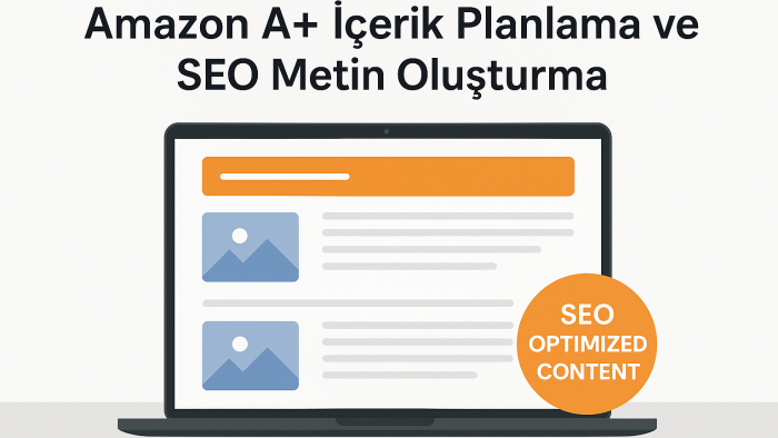 Amazon'da A+ Content oluşturabilirim