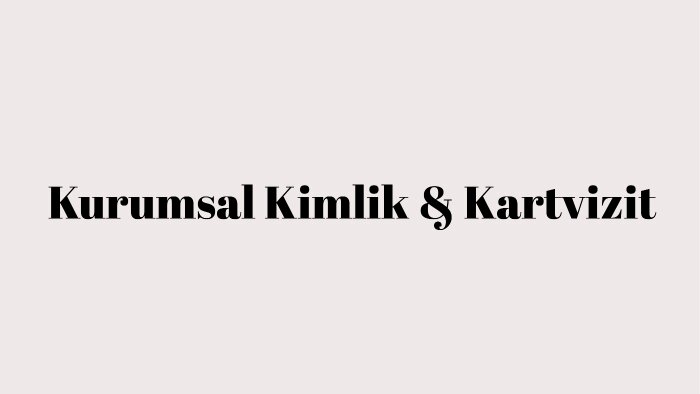 kurumsal kimlik ve kartvizit tasarımlarınızı yapabilirim