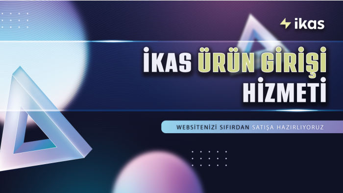 ikas e-ticaret sitenizin ürün ve veri girişlerini yaparım