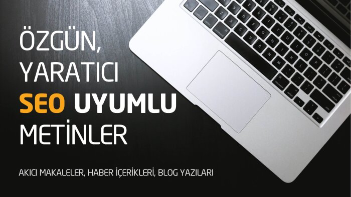 Seo'ya uygun ve özgün içerikli metin yazarıyım