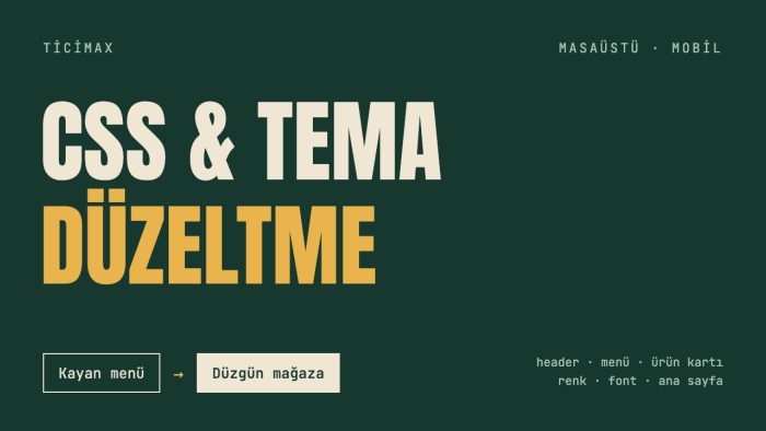 ticimax sitenizin css ve tema sorunlarını düzeltirim