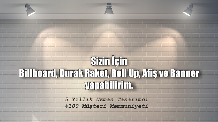 billboard, durak raket, roll up, afiş ve banner yapabilirim