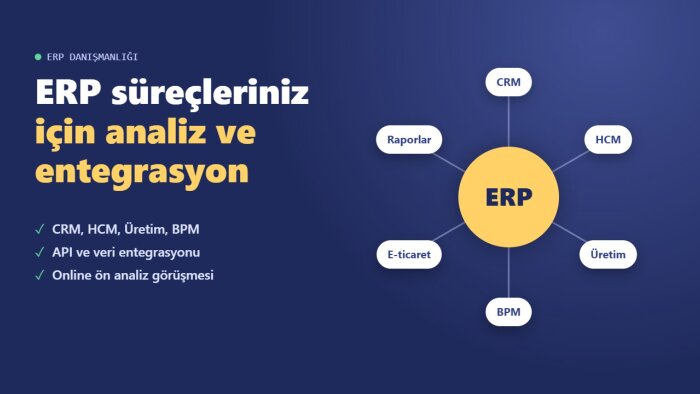 ERP süreçleriniz için danışmanlık ve entegrasyon sağlarım