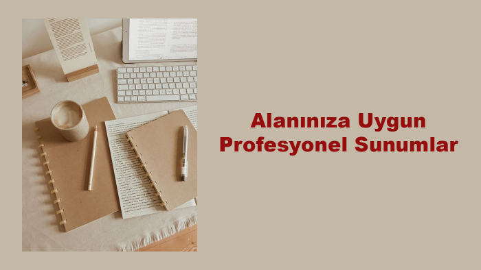 alanınıza uygun profesyonel sunumlar hazırlayabilirim