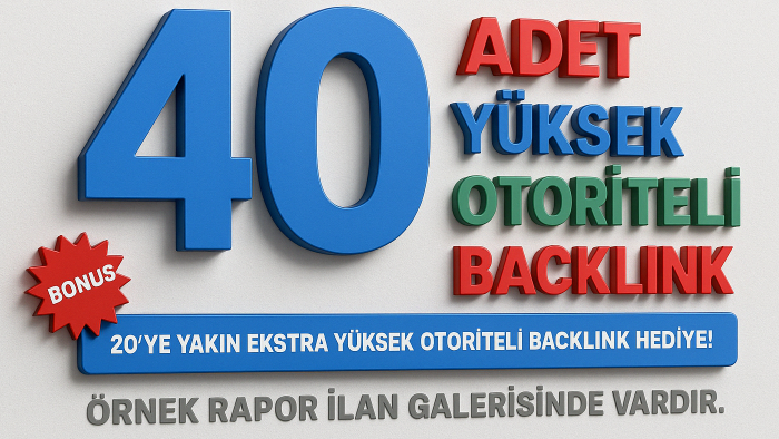 40+ adet yüksek otoriteli sitelerden backlink sağlarım