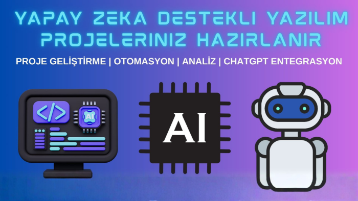 yapay zekâ yazılımları ve projeleri geliştiririm