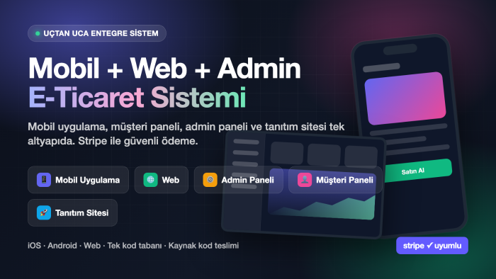 mobil, web ve admin panelli e-ticaret sistemi kurabilirim