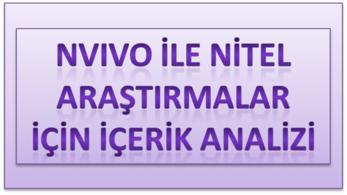 NVivo ile nitel araştırmalarınız için içerik analizi yaparım